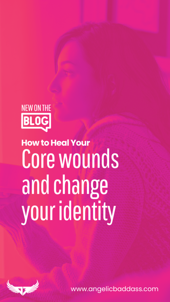 how to heal your core wounds