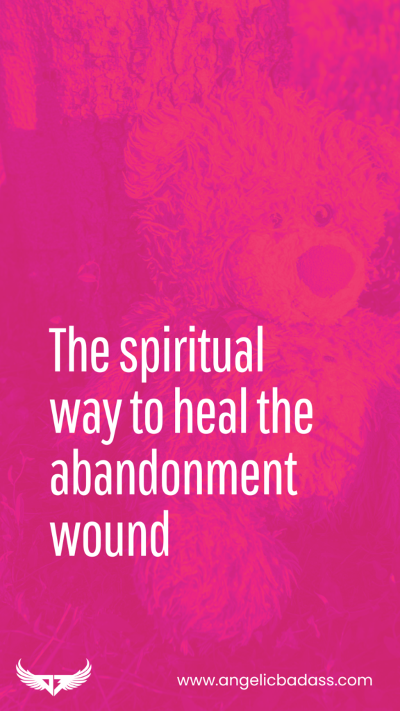 The spiritual way to heal the abandonment wound